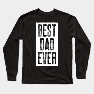 Best Dad Ever Long Sleeve T-Shirt